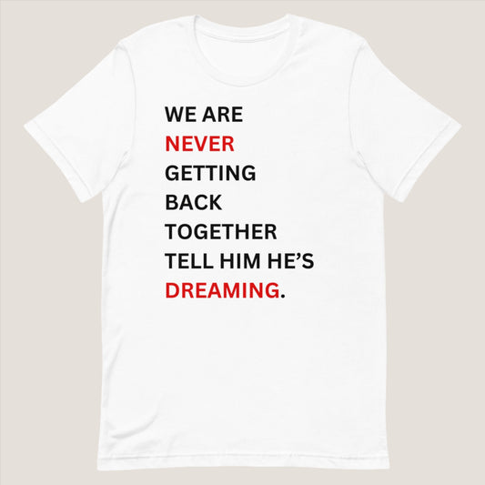 "Tell him he's dreaming." WANGBT Australian Version Short Sleeve UNISEX T-Shirt // Delysia Designs
