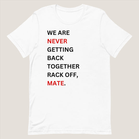 "Rack off, Mate." WANGBT Australian Version Short Sleeve UNISEX T-Shirt // Delysia Designs